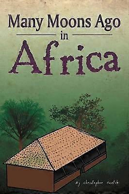 Many Moons Ago in Africa