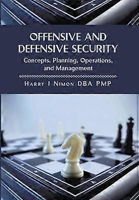 Offensive and Defensive Security Concepts Planning Operations and Management