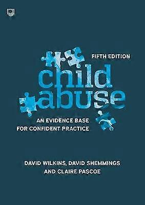 Child Abuse 5e An evidence base for confident practice
