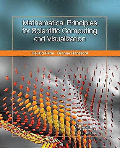 Mathematical Principles for Scientific Computing and Visualization