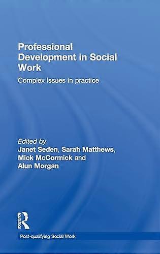 Professional Development in Social Work: Complex Issues in Practice
