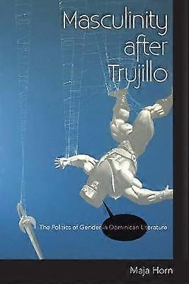 Masculinity After Trujillo