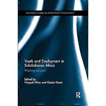 Nuoret ja työllisyys Saharan eteläpuolisessa Afrikassa: työssäkäyvät mutta köyhät (Routledge Studies in Development Economics)