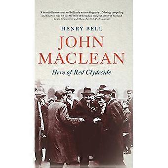 John Maclean: Held van Rode Clydeside (Revolutionair Leven)