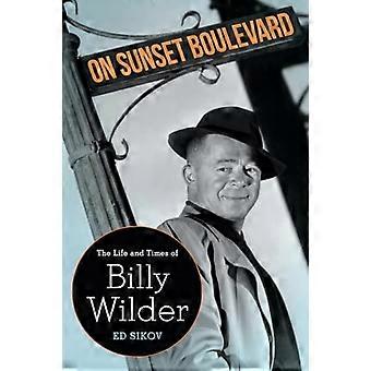 På Sunset Boulevard: Livet og tidspunkter af Billy Wilder