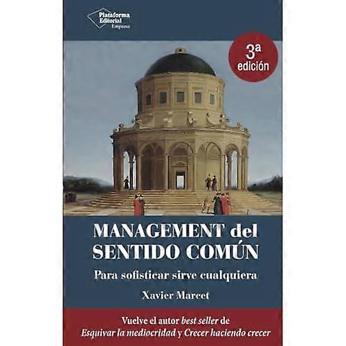 Management del sentido común: Para sofisticar sirve cualquiera