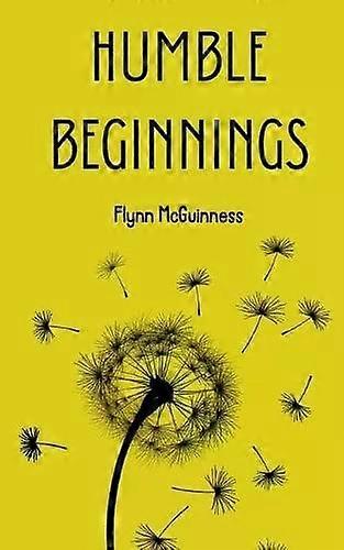 Humble Beginnings - Flynn McGuinness