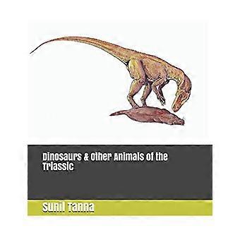 Dinosaurs & Other Animals of the Triassic