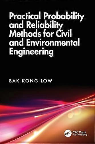 Practical Probability and Reliability Methods for Civil and Environmental Engineering