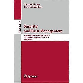 Security And Trust Management 13th International Workshop Stm 2017 Oslo - Springer Nature B.V - Paperback - en Book