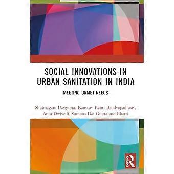 Sociale innovaties in stedelijke sanitaire voorzieningen in India die inspelen op onvervulde behoeften