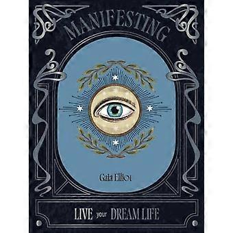 Manifesting Live Your Dream Life