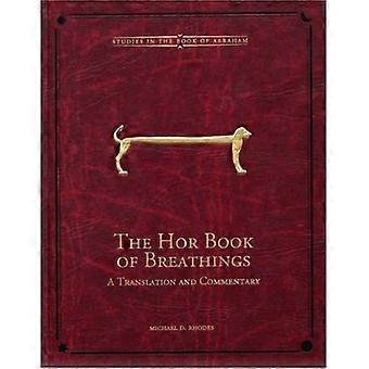 The Hor Book of Breathings: A Translation and Commentary