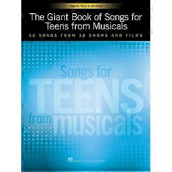 Den gigantiske Book of Songs for tenåringer fra musikaler - unge menn Edition: 50 sanger fra 38-serier og filmer