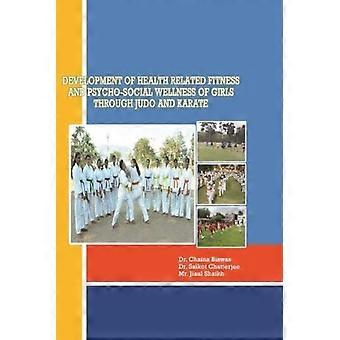 Förderung der gesundheitsbezogenen Fitness und des psychosozialen Wohlbefindens von Mädchen durch Judo und Karate