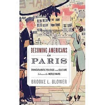 Tornando-se Americanos em Paris - BLOWER - Capa Dura - Livro em Inglês - História