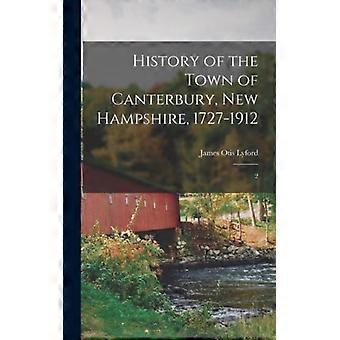 History Of The Town Of Canterbury New Hampshire 1727-1912 2 - James Otis Lyford - Hardcover - English Book - History