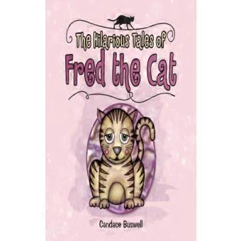 The Hilarious Tales Of Fred The Cat Revised Edition With Illustrations