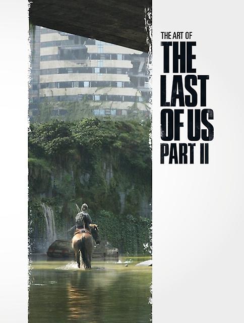 The Art Of The Last Of Us Part Ii by Naughty Dog Naughty Dog Paperback Book