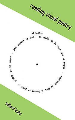 Reading Visual Poetry by Willard Bohn Paperback Book