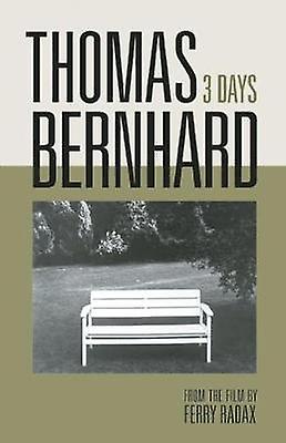 Thomas Bernhard 3 Days - Thomas Bernhard