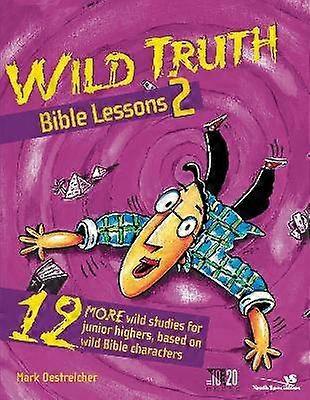 Wild Truth Bible Lessons 2