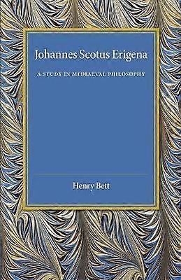 Johannes Scotus Erigena A Study In Mediaeval Philosophy