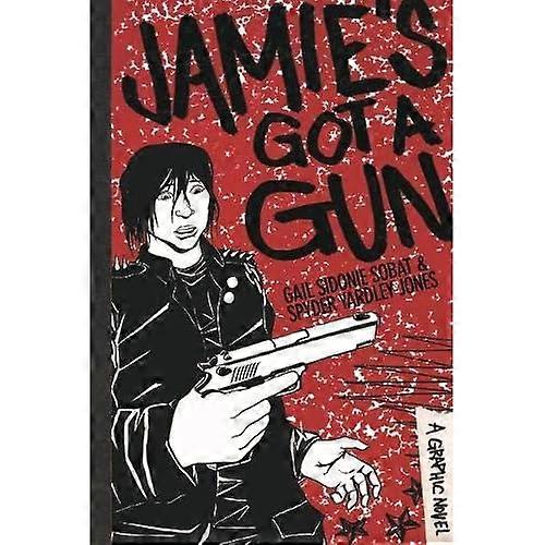 Jamie's Got a Gun: a Graphic Novel