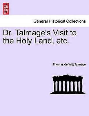 Dr Talmage's Visit to the Holy Land etc