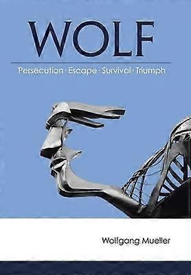 Wolf PersecutionEscapeSurvivalTriumph