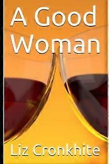 A Good Woman by Liz Cronkhite Paperback