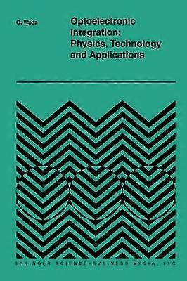 Optoelectronic Integration: Physics Technology and Applications