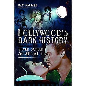 Hollywoods Dark History Silver Screen Scandals