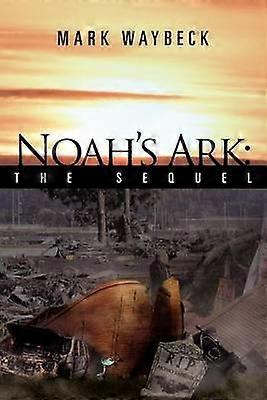 Noah's Ark The Sequel