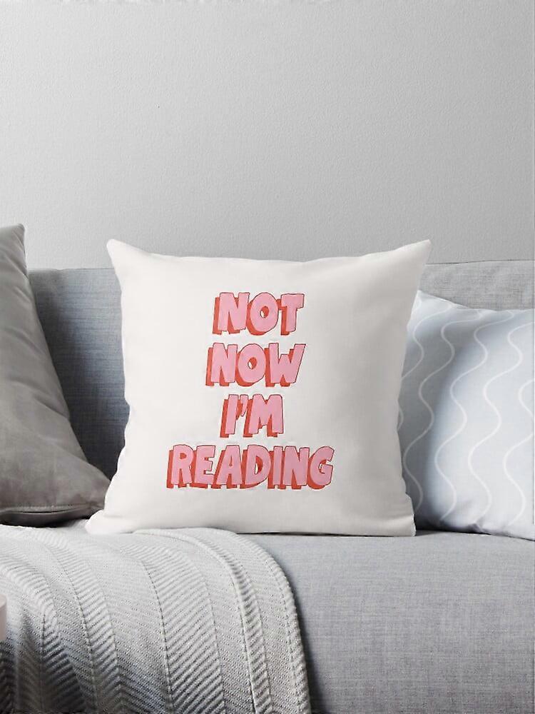 A NEW Not now I'm reading Pillow Covers