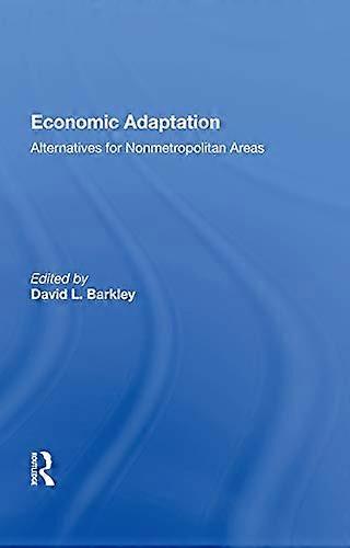 Economic Adaptation: Alternatives For Nonmetropolitan Areas