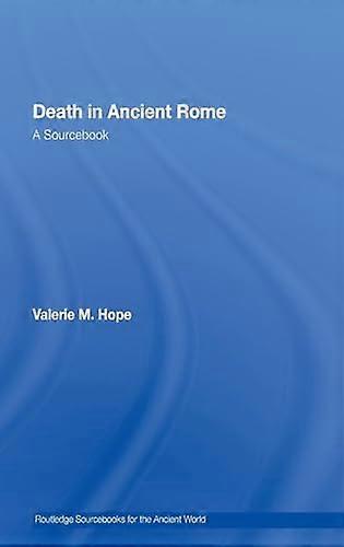 Death in Ancient Rome A Sourcebook