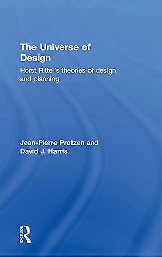 The Universe of Design: Horst Rittels Theories of Design and Planning