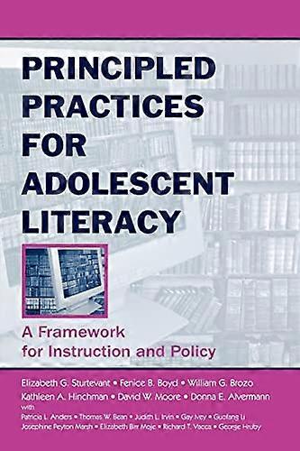 Principled Practices for Adolescent Literacy: A Framework for Instruction and Policy