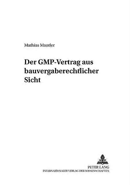 Der Gmpvertrag Aus Bauvergaberechtlicher Sicht by Mathias Mantler Paperback
