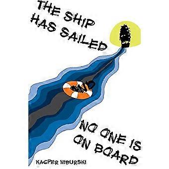 Het schip is uitgevaren en er is niemand aan boord