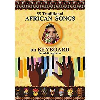 Keyboard for nybegynnere og voksne. 55 tradisjonelle afrikanske sanger: Spill etter bokstav