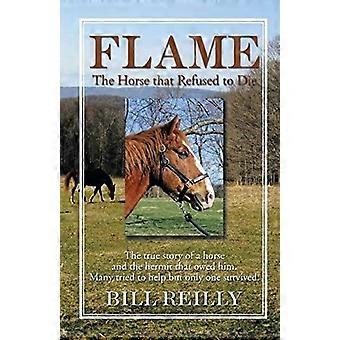 Flame - the horse that refused to die