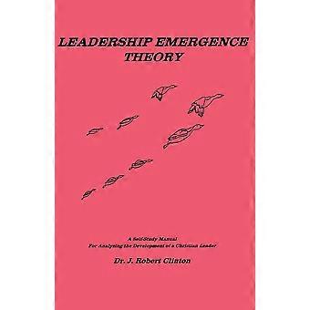 Leadership emergence theory a self-study manual for analyzing the development of a christian leader