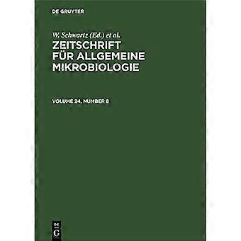 Zeitschrift Für Allgemeine Mikrobiologie. Band 24, Nummer 8