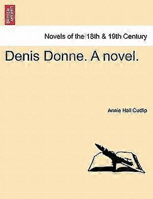Denis donne. a novel.