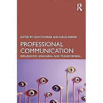 Professionele communicatie: beïnvloeden, betrekken en transformeren