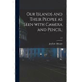 Our Islands And Their People As Seen With Camera And Pencil V.2 - Creative Media Partners LLC - Paperback - English Book - History