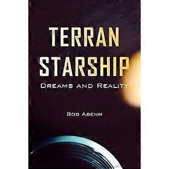 Terran StarShip Dreams and Reality