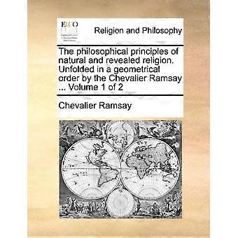 The Philosophical Principles Of Natural And Revealed Religion. Unfolded In A Geo - Chevalier Ramsay - Paperback - en Book